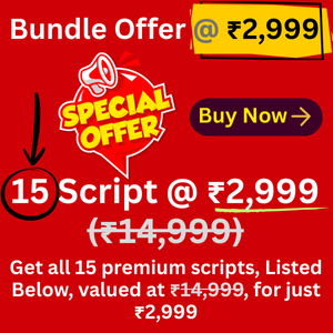 Bundle Offer 15 Script @ ₹2,999 (₹14,999) Get all 15 premium scripts, Listed Below, valued at ₹14,999, for just ₹2,999